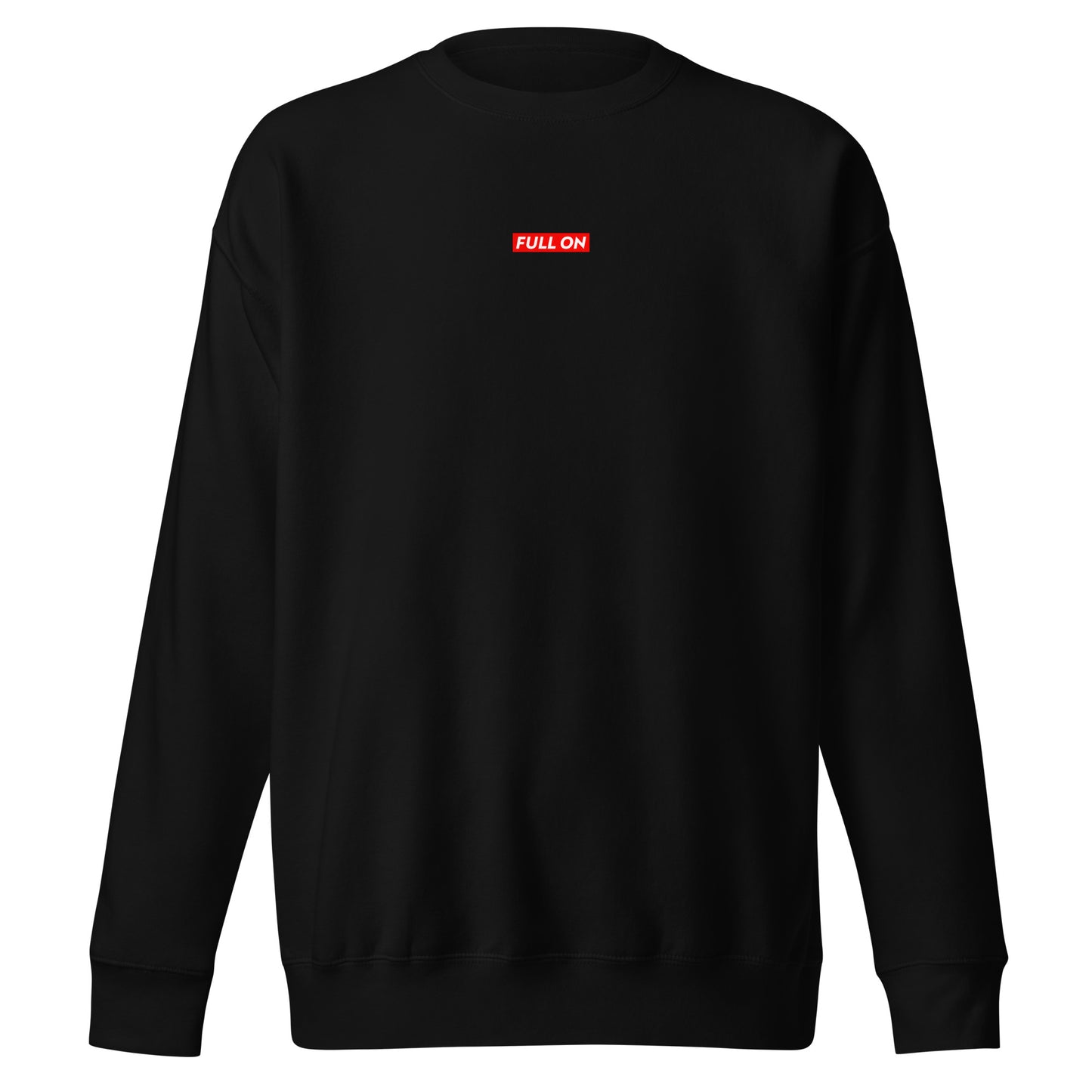 FULL ON Sweatshirt