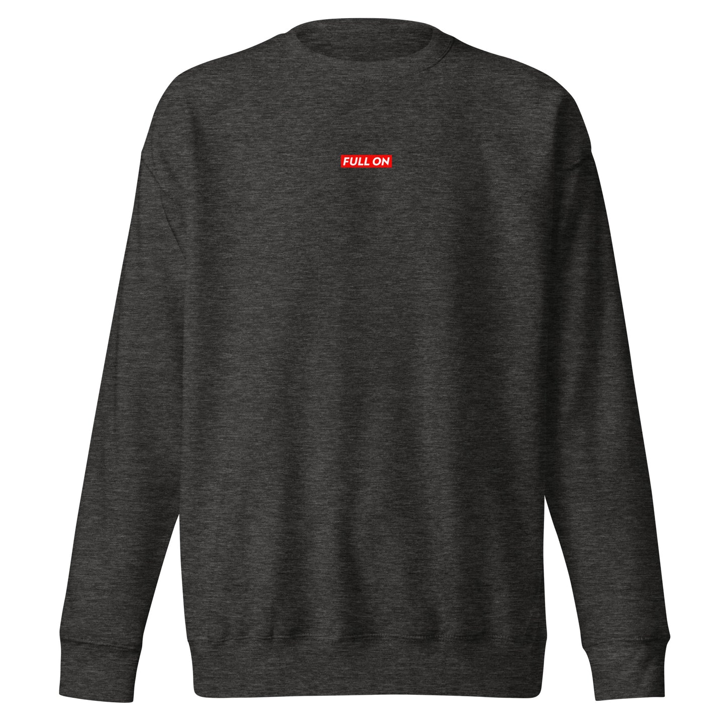 FULL ON Sweatshirt