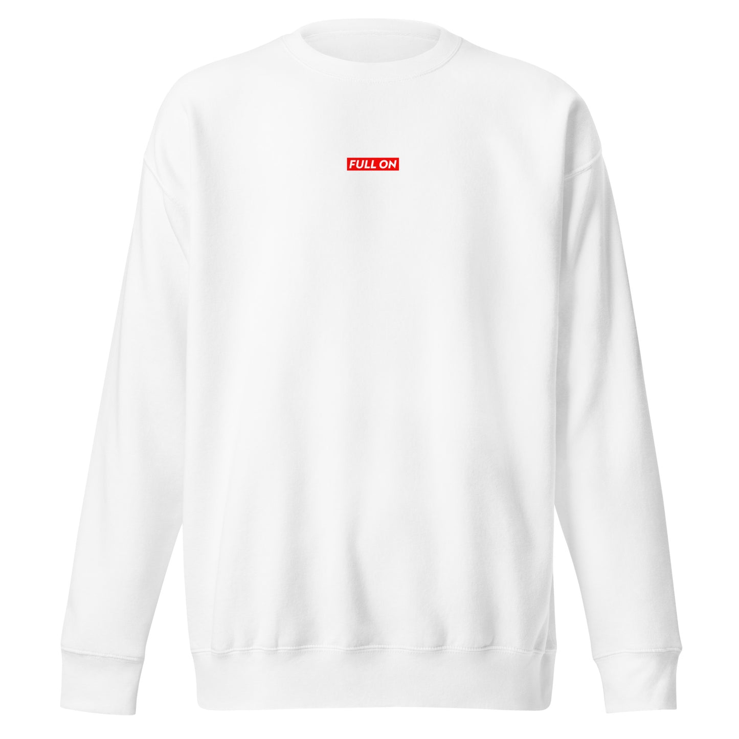 FULL ON Sweatshirt