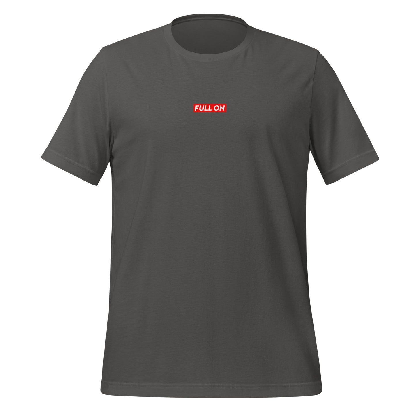 FULL ON Unisex T-Shirt